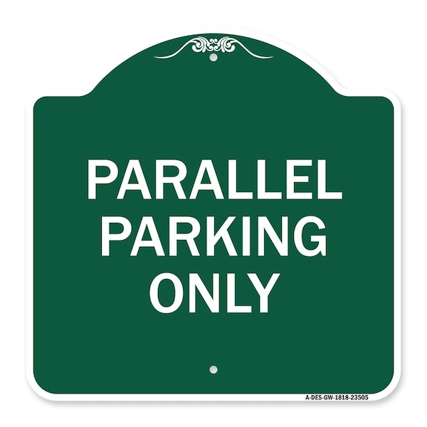 Signmission Designer Series Sign-Parallel Parking Only, Green & White Aluminum Sign, 18" x 18", GW-1818-23505 A-DES-GW-1818-23505 - main